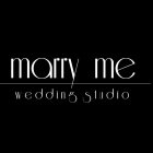 «MARRY ME» «MARRY ME»